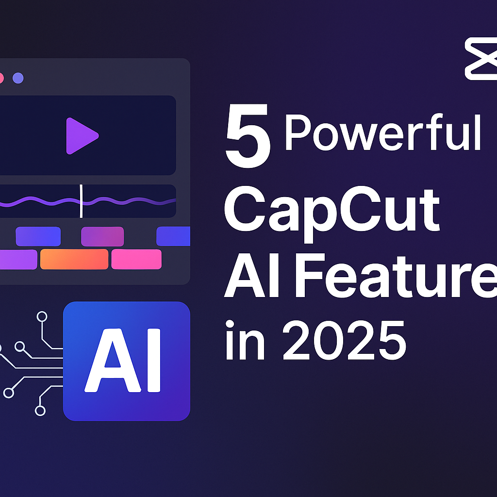 5 powerful CapCut AI feature in 2025