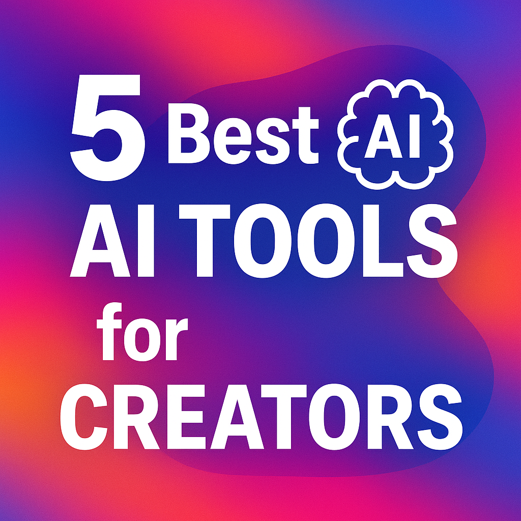5 best ai tools for creators