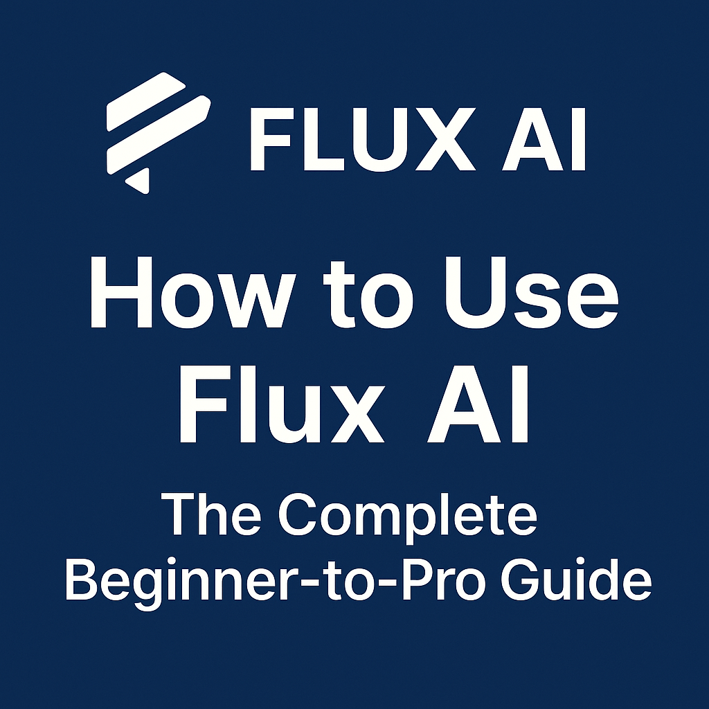 The complete guide to use flux AI