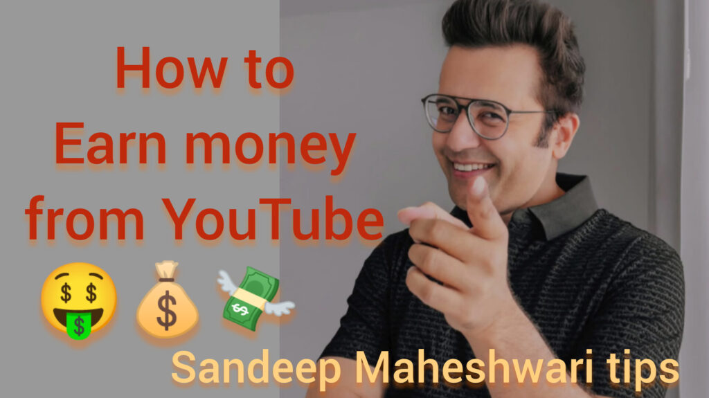 How to earn money on YouTube—this is the topic of this article. The image used in this article features Sandeep Maheshwari, an Indian entrepreneur and motivational speaker.
